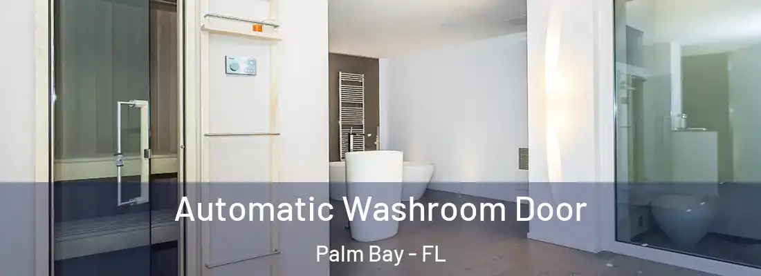 Automatic Washroom Door Palm Bay - FL