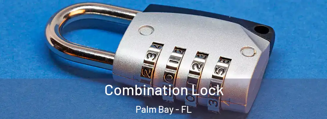 Combination Lock Palm Bay - FL