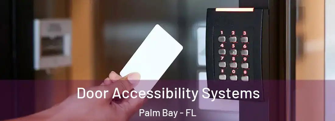 Door Accessibility Systems Palm Bay - FL