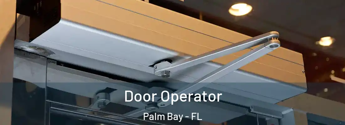 Door Operator Palm Bay - FL