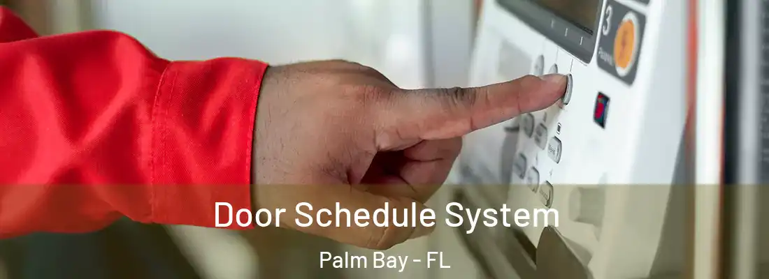 Door Schedule System Palm Bay - FL