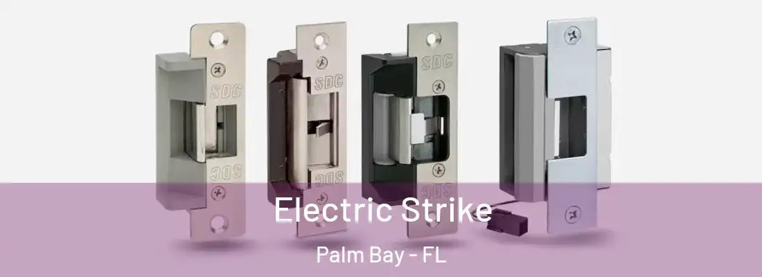 Electric Strike Palm Bay - FL