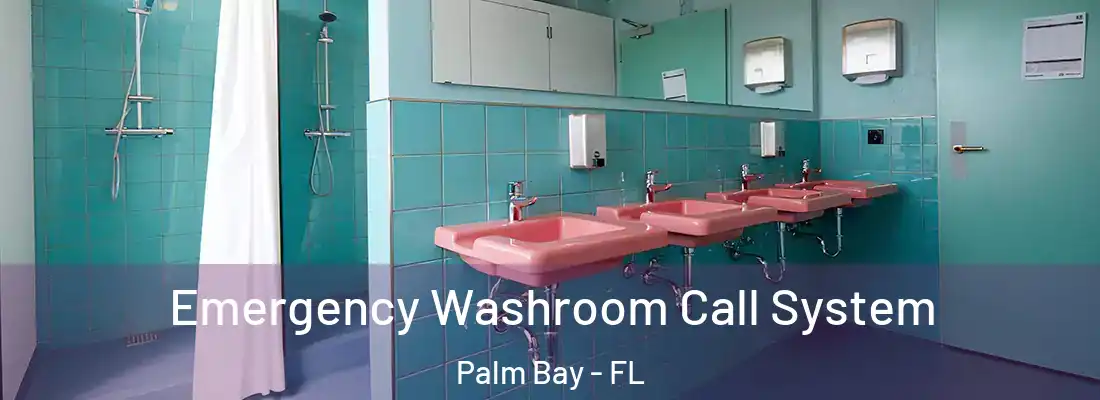 Emergency Washroom Call System Palm Bay - FL