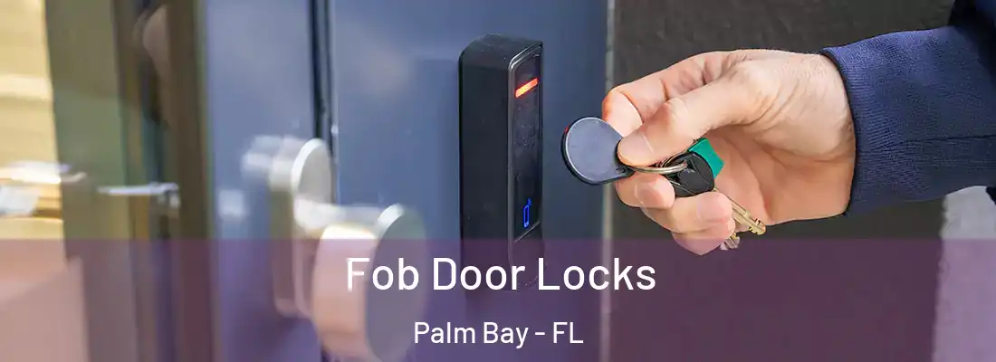 Fob Door Locks Palm Bay - FL