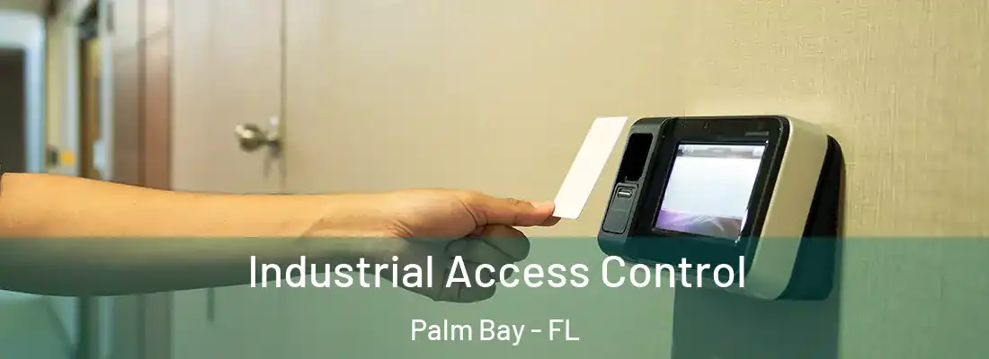 Industrial Access Control Palm Bay - FL