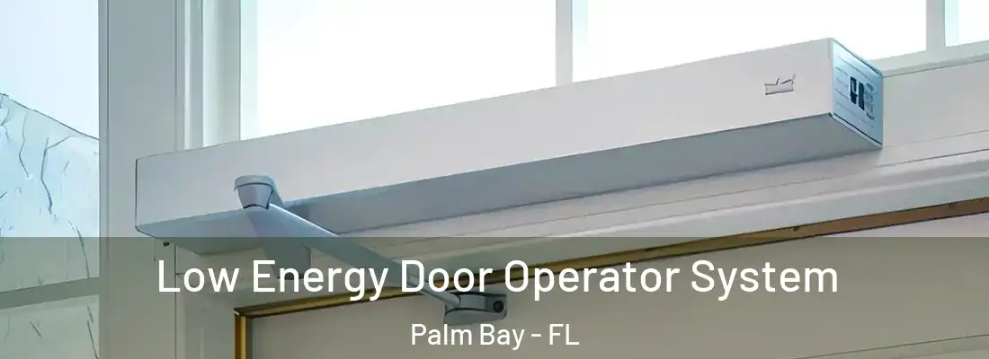 Low Energy Door Operator System Palm Bay - FL