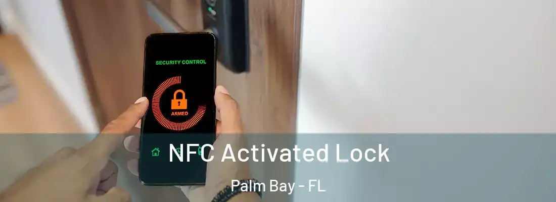 NFC Activated Lock Palm Bay - FL