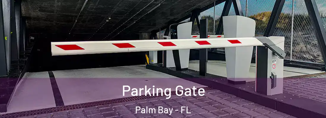 Parking Gate Palm Bay - FL