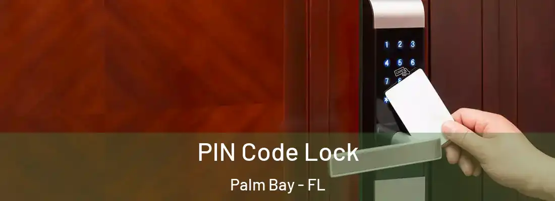 PIN Code Lock Palm Bay - FL