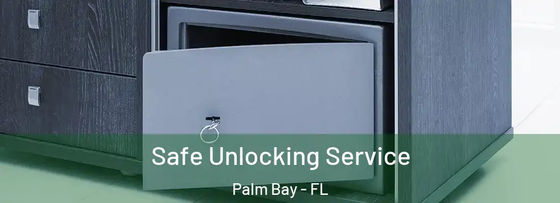 Safe Unlocking Service Palm Bay - FL