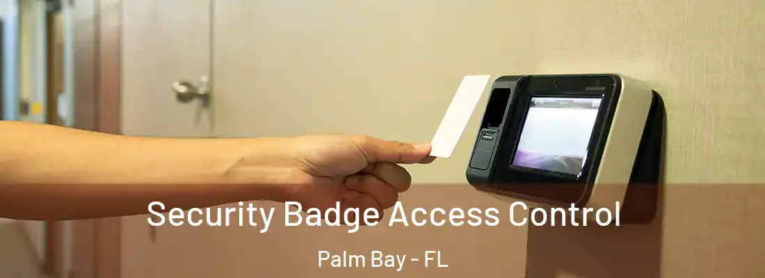 Security Badge Access Control Palm Bay - FL