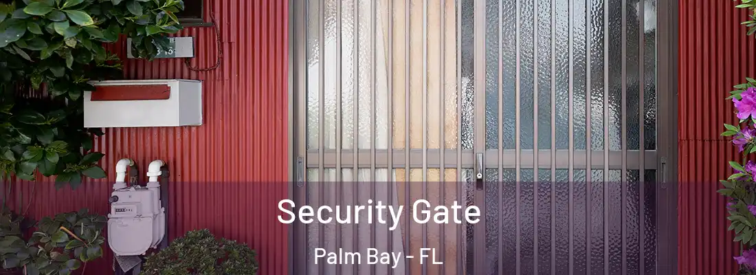 Security Gate Palm Bay - FL