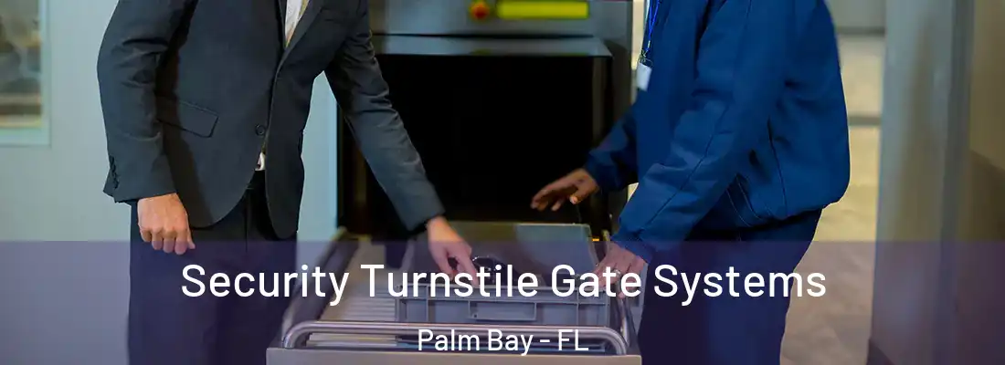 Security Turnstile Gate Systems Palm Bay - FL