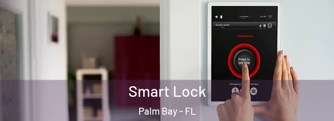 Smart Lock Palm Bay - FL